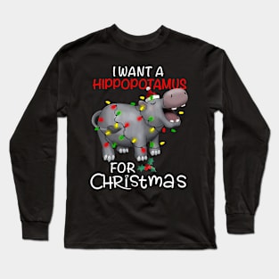 I Want A Hippopotamus For Christmas Xmas Hippo Long Sleeve T-Shirt